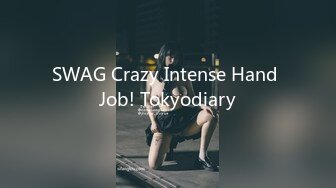 SWAG Crazy Intense Hand Job! Tokyodiary